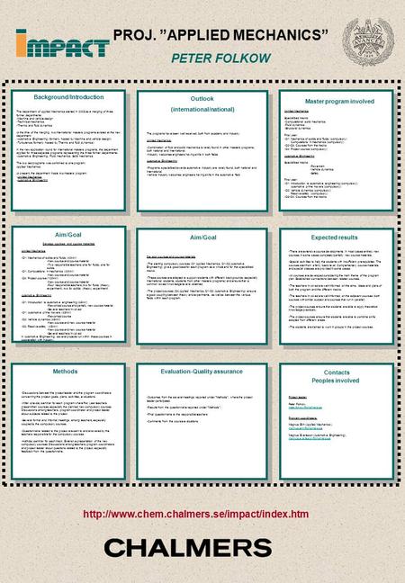 PROJ. ”APPLIED MECHANICS” PETER FOLKOW Background/Introduction Applied Mechanics Specialized tracks: Computational solid mechanics Fluid dynamics Structural.