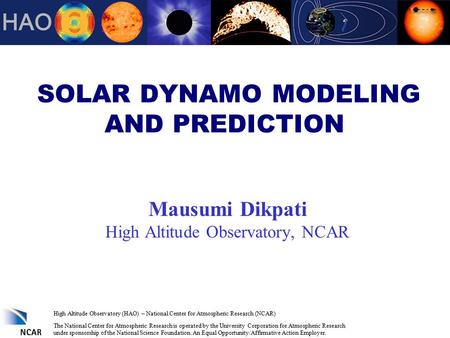 High Altitude Observatory (HAO) – National Center for Atmospheric Research (NCAR) The National Center for Atmospheric Research is operated by the University.