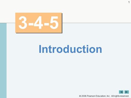  2006 Pearson Education, Inc. All rights reserved. 1 3-4-5 Introduction.
