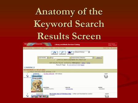 Anatomy of the Keyword Search Results Screen. A keyword search will result in.