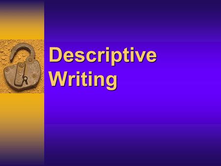 Descriptive Writing. plot unexpected My Max - Pay attention to the plot. Think of an unexpected ending yourself!  Once upon a time, there lived a 12-year-old.