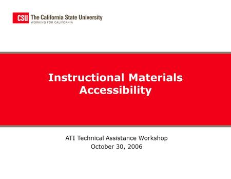 ATI Technical Assistance Workshop October 30, 2006 Instructional Materials Accessibility.