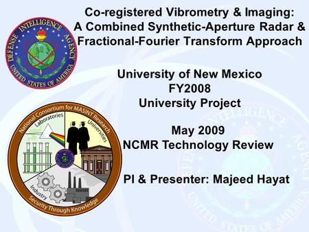 Co-registered Vibrometry & Imaging: A Combined Synthetic-Aperture Radar & Fractional-Fourier Transform Approach University of New Mexico FY2008 University.