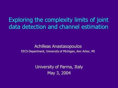 Exploring the complexity limits of joint data detection and channel estimation Achilleas Anastasopoulos EECS Department, University of Michigan, Ann Arbor,