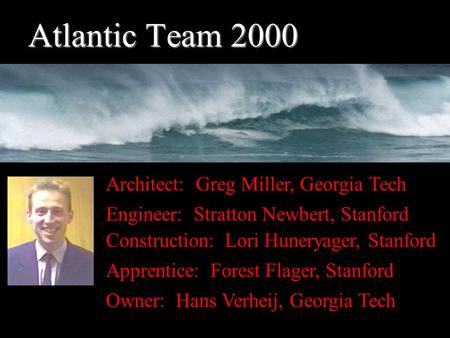 Architect: Greg Miller, Georgia Tech Engineer: Stratton Newbert, Stanford Construction: Lori Huneryager, Stanford Apprentice: Forest Flager, Stanford Owner: