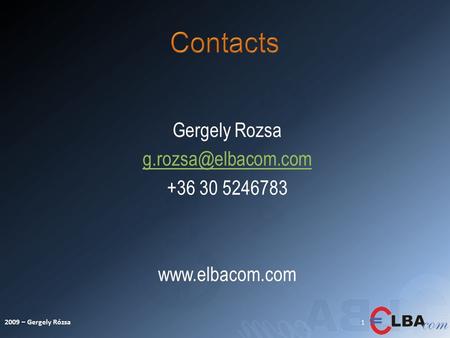 2009 – Gergely Rózsa Gergely Rozsa +36 30 5246783  1.