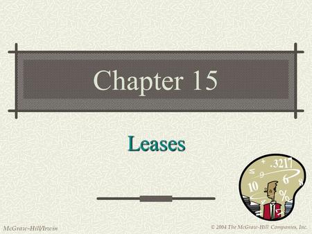 © 2004 The McGraw-Hill Companies, Inc. McGraw-Hill/Irwin Chapter 15 Leases.