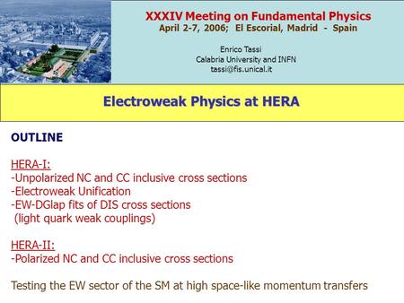 XXXIV Meeting on Fundamental Physics April 2-7, 2006; El Escorial, Madrid - Spain Enrico Tassi Calabria University and INFN Electroweak.