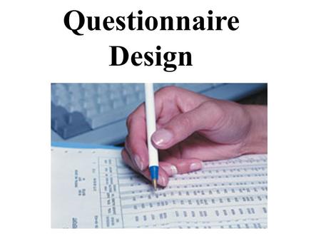 Questionnaire Design.