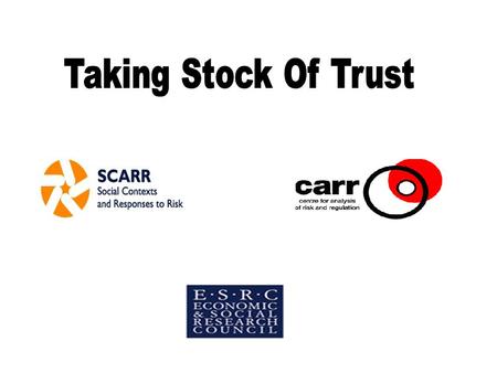 Taking Stock of Trust A conference organised by SCARR and CARR.