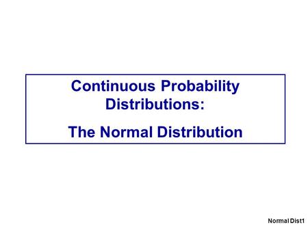 Continuous Probability Distributions: The Normal Distribution