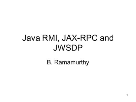 Java RMI, JAX-RPC and JWSDP