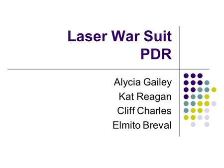 Laser War Suit PDR Alycia Gailey Kat Reagan Cliff Charles Elmito Breval.