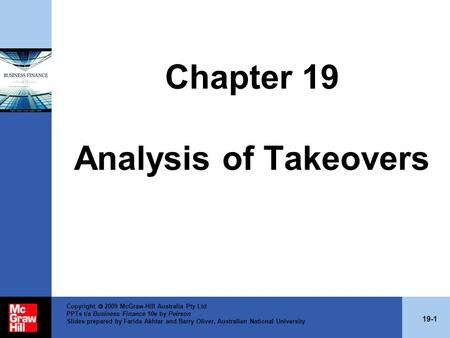 19-1 Copyright  2009 McGraw-Hill Australia Pty Ltd PPTs t/a Business Finance 10e by Peirson Slides prepared by Farida Akhtar and Barry Oliver, Australian.