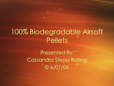 100% Biodegradable Airsoft Pellets