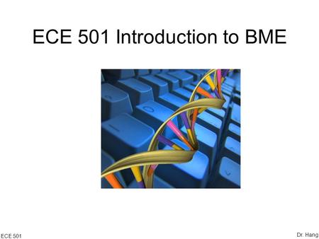 ECE 501 Introduction to BME