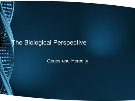 The Biological Perspective