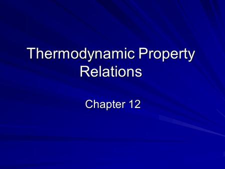 Thermodynamic Property Relations