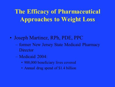 The Efficacy of Pharmaceutical Approaches to Weight Loss