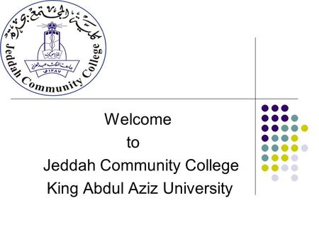 Welcome to Jeddah Community College King Abdul Aziz University.