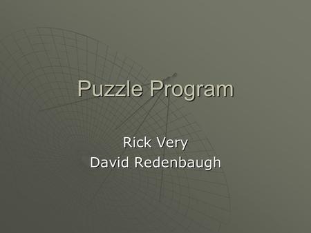 Puzzle Program Rick Very David Redenbaugh. Motivation and Goals  A puzzle game where user can move pieces to complete a picture  Learn more about Win32.