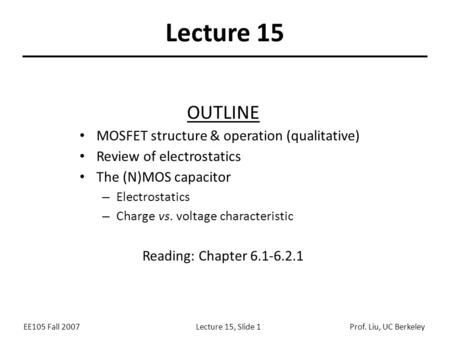 Lecture 15 OUTLINE MOSFET structure & operation (qualitative)