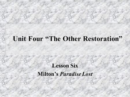 Unit Four “The Other Restoration”