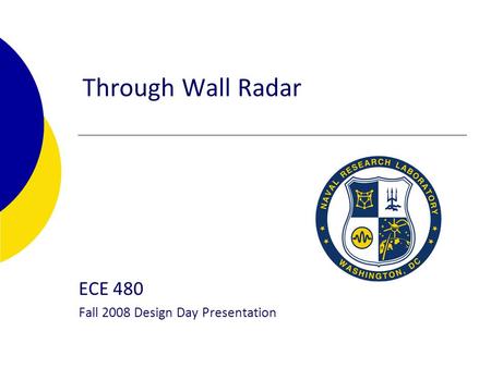 Through Wall Radar ECE 480 Fall 2008 Design Day Presentation.