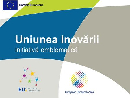 Uniunea Inovării Iniţiativă emblematică Comisia Europeană.