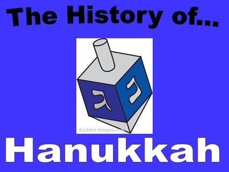 The History The holiday originated when Judah the Maccabee and his followers reclaimed the temple in the village of Modi'in from Syrian King Antiochus.