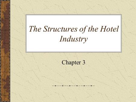 The Structures of the Hotel Industry