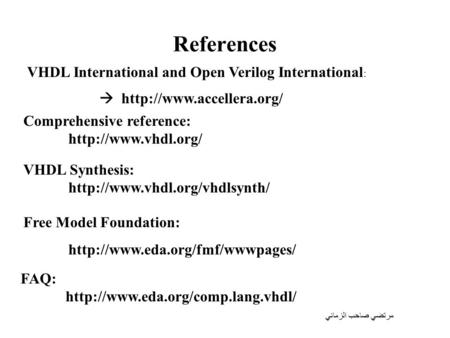 مرتضي صاحب الزماني References   VHDL International and Open Verilog International : VHDL Synthesis: