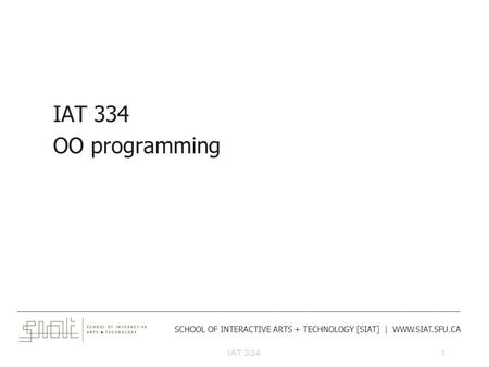 ______________________________________________________________________________________ SCHOOL OF INTERACTIVE ARTS + TECHNOLOGY [SIAT] | WWW.SIAT.SFU.CA.