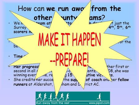 How can we run away from the other County Teams? We need all team athletes attacking from depth – not just the Surrey Champion or Runner up.With 6 to score.