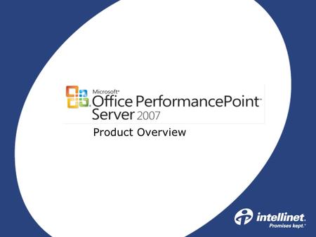 Product Overview. Agenda  Performance Management  PerformancePoint Overview  PerformancePoint Monitoring & Analytics  PerformancePoint Planning 