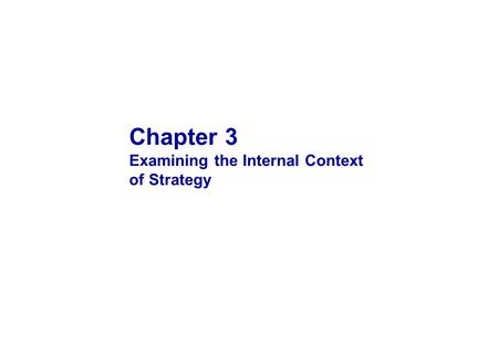 Chapter 3 Examining the Internal Context of Strategy.