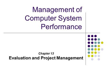 Management of Computer System Performance