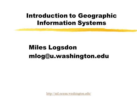 Introduction to Geographic Information Systems Miles Logsdon