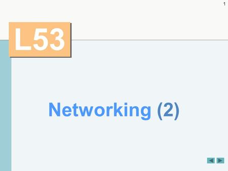 1 L53 Networking (2). 2 OBJECTIVES In this chapter you will learn:  To understand Java networking with URLs, sockets and datagrams.  To implement Java.