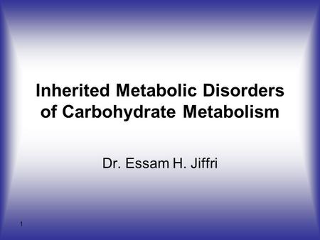 Inherited Metabolic Disorders of Carbohydrate Metabolism