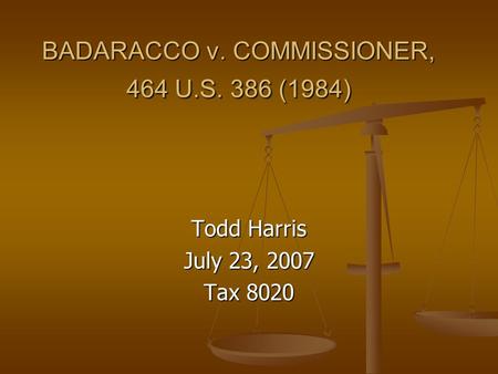 BADARACCO v. COMMISSIONER, 464 U.S. 386 (1984)