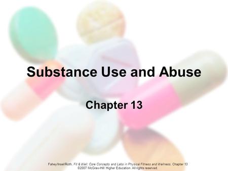 Fahey/Insel/Roth, Fit & Well: Core Concepts and Labs in Physical Fitness and Wellness, Chapter 13 ©2007 McGraw-Hill Higher Education. All rights reserved.