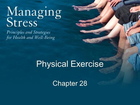 Physical Exercise Chapter 28. “A sound mind in a sound body.” —Juvenal.