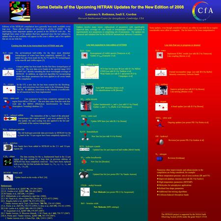 Some Details of the Upcoming HITRAN Updates for the New Edition of 2008 Laurence S. Rothman, Iouli E. Gordon Harvard-Smithsonian Center for Astrophysics,