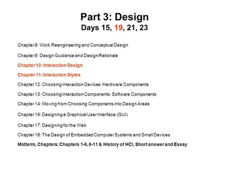 Part 3: Design Days 15, 19, 21, 23 Chapter 8: Work Reengineering and Conceptual Design Chapter 9: Design Guidance and Design Rationale Chapter 10: Interaction.