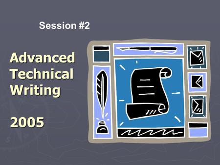 Advanced Technical Writing 2005 Session #2. Today in Class… ► Show-n-tell, your “CSS objects exercise” ► P1 sample files - seeing objects ► Editorial.