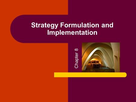 Strategy Formulation and Implementation