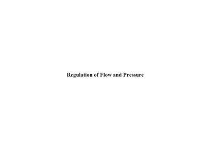 Regulation of Flow and Pressure. A. Arterial Pressure (overview) 1. Arterial pressure pulse 2. Mean arterial pressure MAP = mean arterial pressure, P.