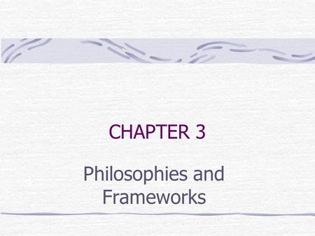 Philosophies and Frameworks