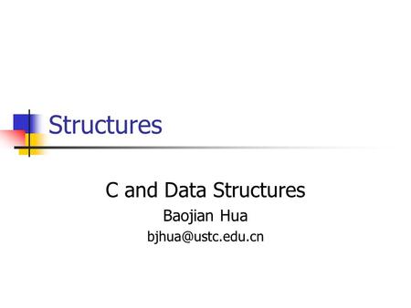 C and Data Structures Baojian Hua